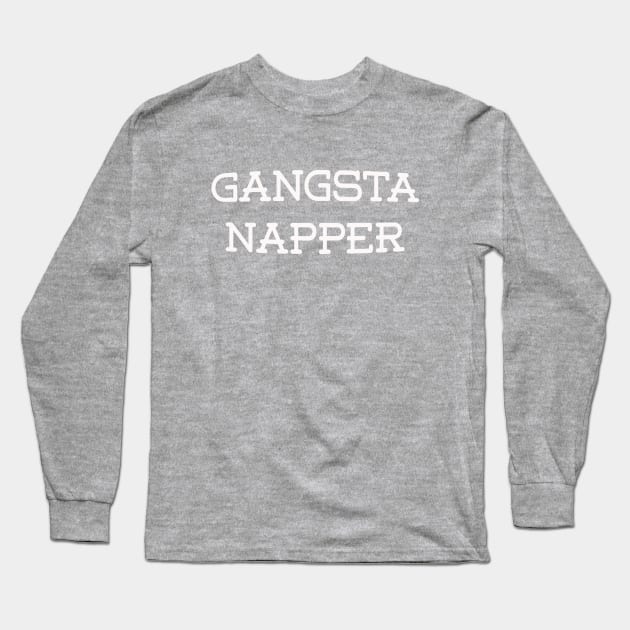 Gangsta Napper Long Sleeve T-Shirt by Mad Panda